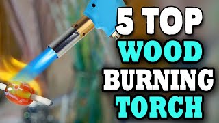 Best Propane Torch For Wood Burning [upl. by Streeto466]