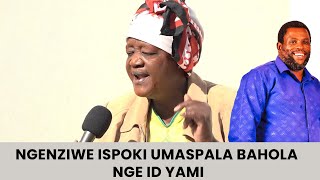 NGENZIWE ISPOKI UMASPALA BAHOLA NGE ID YAMI [upl. by Arabrab]