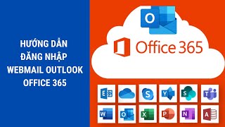 Hướng dẫn đăng nhập Webmail Outlook trên Office 365 [upl. by Inavoy]