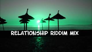 Relationship Riddim Mix 2013tracks in the description [upl. by Gellman]