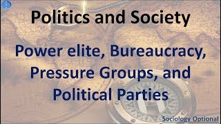 Power elite Bureaucracy Pressure groups and Political parties Sociology Optional UPSC CSE [upl. by Truk376]