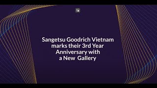 SANGETSU GOODRICH VIETNAM MARKS THEIR 3RD YEAR ANNIVERSARY WITH A NEW GALLERY [upl. by Janeva]