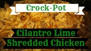 CrockPot Cilantro Lime Shredded Chicken [upl. by Rezzani]