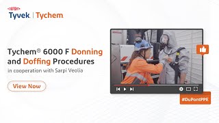 Tychem® 6000F Donning and Doffing Procedures in cooperation with SARPI VEOLIA [upl. by Clementius]