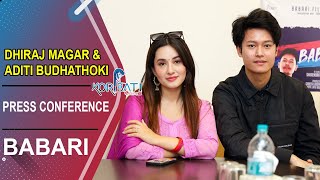 quotBABARIquot Press Conference  Dhiraj Magar amp Aditi Budhathoki [upl. by Ttenneb]