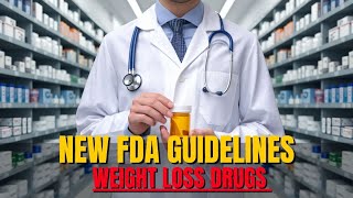 New FDA Guidelines on Weight Loss Drugs What You Need to Know [upl. by Elleinahc44]