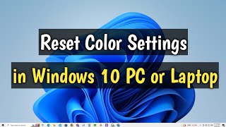 How to Reset Color Settings in Windows 10 PC or Laptop [upl. by Lrigybab]