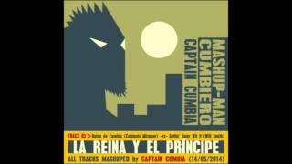 MASHUPMAN CUMBIERO by Captain Cumbia Track 03  LA REINA Y EL PRÍNCIPE [upl. by Idnas79]