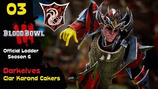 Blood Bowl 3  Official Ladder S6  Clar Karond Cakers ✦ Darkelves vs Dwarves ✦ Dwarf Dunkers � [upl. by Sadoc]