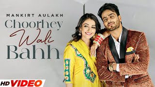 Choorhey Wali Bahh Full Song  Mankirt Aulakh  Sonia Mann  Latest Songs 2023  New PunjabI Songs [upl. by Hashimoto]