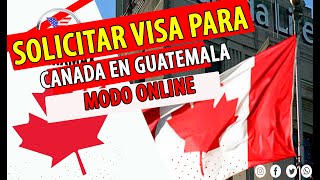 COMO SOLICITAR LA VISA PARA CANADA EN GUATEMALA [upl. by Eiramanig]