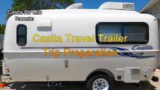 Casita Travel Trailer Trip Preparation [upl. by Gillian347]