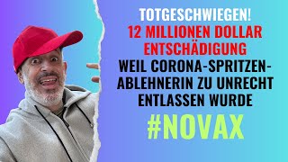 Totgeschwiegen quotImpfverweigerinquot erhält 12 Millionen weil sie zu unrecht entlassen wurde [upl. by Odelia]