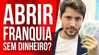 Abrir Franquia Sem Dinheiro Dúvida Respondida [upl. by Aisyram]