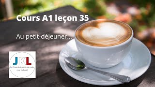 JKL  Cours A1 leçon 35  Au petitdéjeuner [upl. by Tilden788]