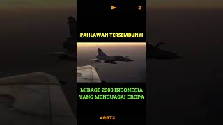 Misteri Langit Bagaimana Mirage 2000 Indonesia Mengguncang Eropa [upl. by Audwin787]