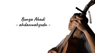 Ahdan Wahyu  Bunga Abadi  Lirik Lagu [upl. by Allcot]