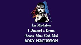 I Dreamed A Dream Body Percussion [upl. by Isla459]