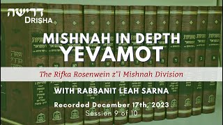 Mishnah in Depth Masechet Yevamot Part 9 of 10 [upl. by Eedyah477]