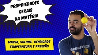 QUÍMICA PROPRIEDADES GERAIS DA MATÉRIA  MASSA VOLUME DENSIDADE TEMPERATURA E PRESSÃO [upl. by Stratton]