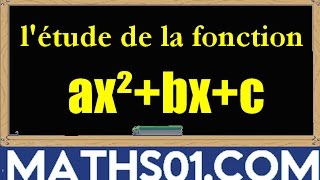 létude de la fonction ax²bxc exemples [upl. by Sonnie436]