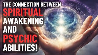 The Connection Between Spiritual Awakening and Psychic Abilities [upl. by Marion]