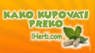 Kako kupovati preko iHerba [upl. by Gnohc]