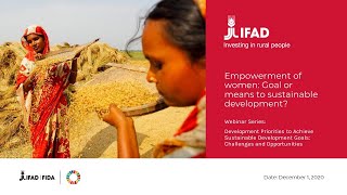 IFAD Webinar 2 – Empowerment of Women Goal or Means to Sustainable Development [upl. by Regan]