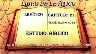 LEVÍTICO CAPÍTULO 21 ESTUDIO BIBLICO [upl. by Madian]