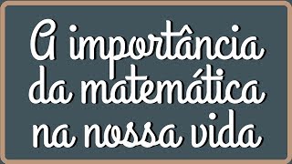 📌A IMPORTÂNCIA DA MATEMÁTICA NA NOSSA VIDA  Um vídeo pra quem não gosta de matemática Prof Alda [upl. by Terena285]