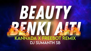 BEAUTY BENKI AITI KANNADA X FREEBOT REMIX DJ SUMANTH SB [upl. by Frasier]