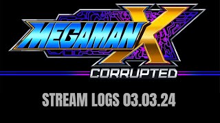 MEGAMAN X CORRUPTED STREAM LOGS 030324 [upl. by Mellitz]