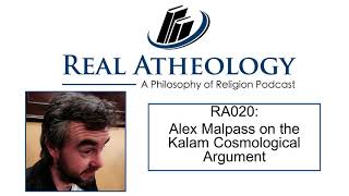 RA020  Alex Malpass on the Kalam Cosmological Argument [upl. by Peria255]