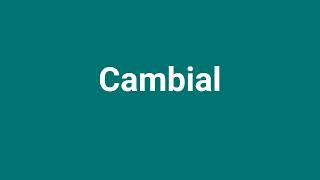 Cambial Meaning and Pronunciation [upl. by Anitsirc868]