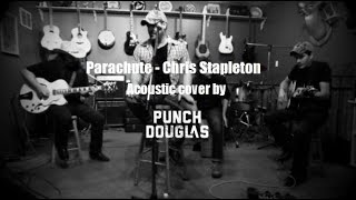 Parachute  Chris Stapleton acoustic cover by Punch Douglas [upl. by Hairahs]