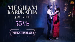 Megham Karukatha  Official Lyric Video  Thiruchitrambalam  Dhanush  Anirudh  Sun Pictures [upl. by Bonneau]