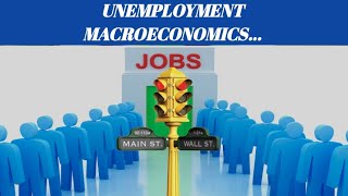 Unemployment In Macroeconomics [upl. by Hirz]