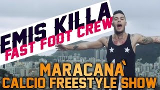 Emis Killa amp FAST FOOT CREW  Maracanã  Calcio freestyle [upl. by Eiramlirpa936]