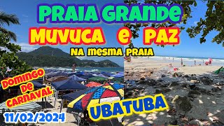 UBATUBA PRAIA GRANDE NO DOMINGO DE CARNAVAL  MUVUCA E PAZ NA MESMA PRAIA 11022024 [upl. by Eisenberg980]