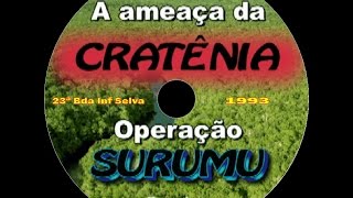 A ameaça da CRATÊNIA Operação SURUMU [upl. by Attekahs]