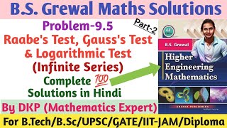 BS Grewal Problem 95  Raabes test  Logarithmic test  Gausss test  Infinite Series [upl. by Ardnaed]