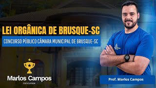 LEI ORGÂNICA DE BRUSQUESC  CONCURSO PÚBLICO CÂMARA MUNICIPAL DE BRUSQUESC [upl. by Garold]