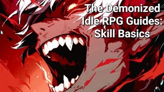 Skill Basic  The Demonized Idle RPG Guide [upl. by Repinuj740]