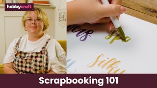 Scrapbooking 101  Get Started in Scrapbooking  Hobbycraft [upl. by Vinnie990]