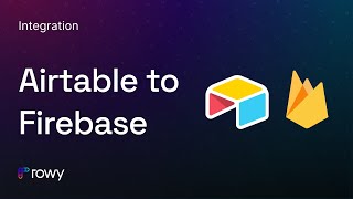 Airtable to Firebase  Scalable Airtable without row limits using Rowy [upl. by Eanaj]