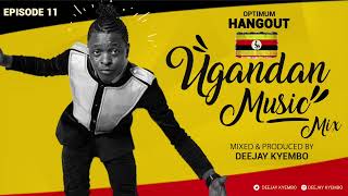 OPTIMUM HANGOUT EP 11 UGANDAN MUSIC 🇺🇬🇺🇬 MIX uganda ugandanmusic eddykenzo rema b2c [upl. by Higgins48]