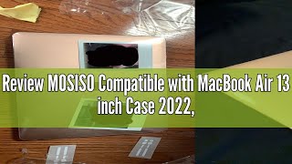 Review MOSISO Compatible with MacBook Air 13 inch Case 2022 20212018 Release A2337 M1 A2179 A1932 [upl. by Ennaillek]