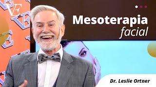 ¿QUE ES LA MESOTERAPIA FACIAL DR LESLIE ORTNER [upl. by Aita]