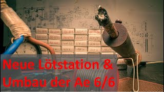 Lötstation und Modellbahn  Upgrade bei der Ae 66 [upl. by Lladnew]