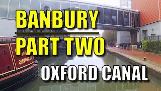 Oxford Canal A Narrowboat trip through Banbury  Part Two [upl. by Nnyl469]